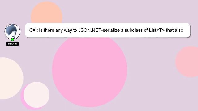 C# : Is there any way to JSON.NET-serialize a subclass of List T that also has extra properties? смотреть онлайн