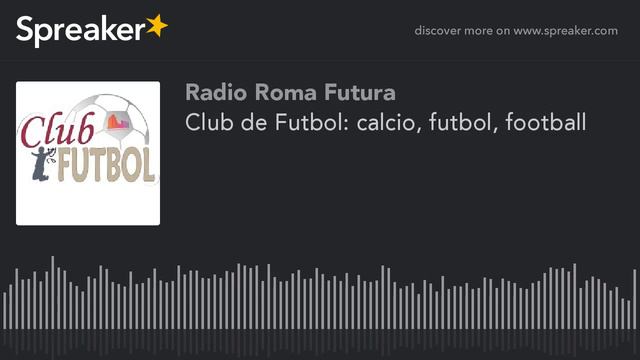 Club de Futbol: calcio, futbol, football (part 15 di 18) смотреть онлайн