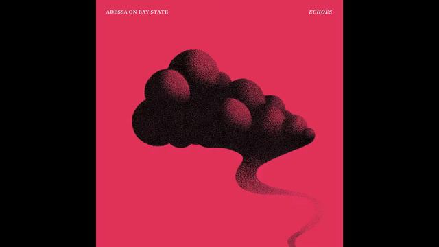 Adessa on Bay State - Echoes смотреть онлайн