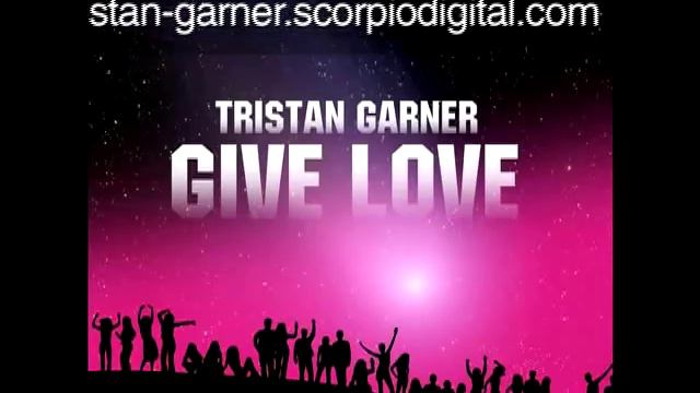 Tristan Garner - Give Love смотреть онлайн