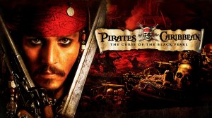 Пираты Карибского моря 1: Проклятие Чёрной жемчужины - трейлер