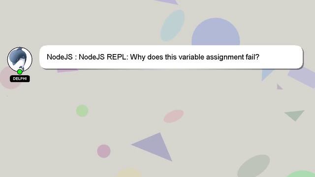 NodeJS : NodeJS REPL: Why does this variable assignment fail? смотреть онлайн