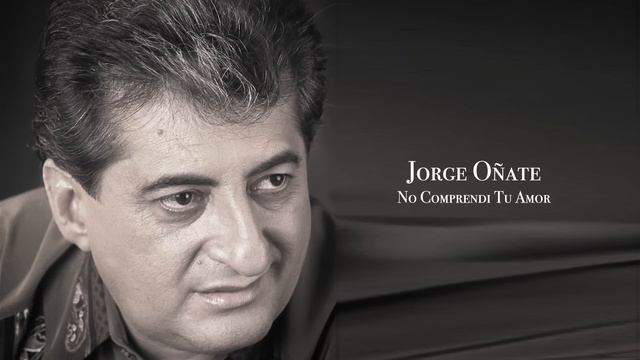 Jorge Oñate - No Comprendi Tu Amor (Cover Audio) смотреть онлайн
