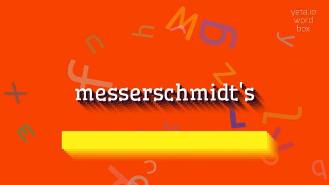 MESSERSCHMIDT'S - HOW TO PRONOUNCE MESSERSCHMIDT'S? #messerschmidt's