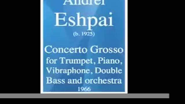 Andrei Eshpai (1925-2015) : Concerto grosso (1966) смотреть онлайн