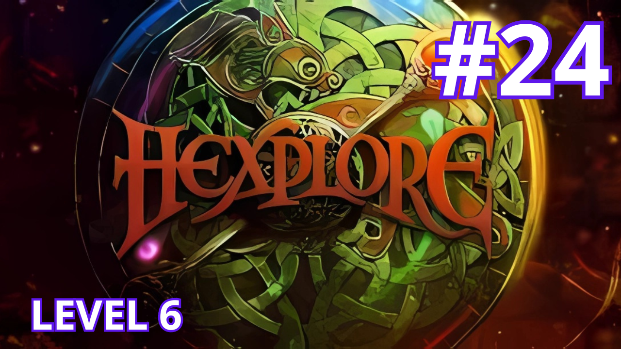 Hexplore - Ep.24 - Level 6 (part 1/3) смотреть онлайн