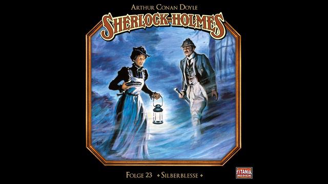 Titania Medien: Sherlock Holmes Folge 23 – Silberblesse (Hörprobe) смотреть онлайн