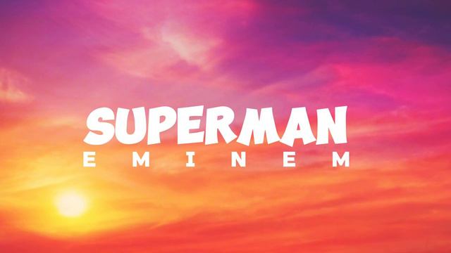 EMINEM - SUPERMAN