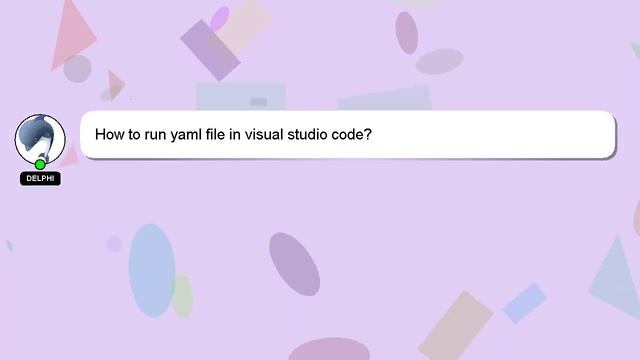 How to run yaml file in visual studio code? смотреть онлайн
