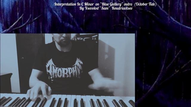 "Interpretation In C Minor" on "Blue Gallery" outro (October Tide, "Rain Without End") смотреть онлайн
