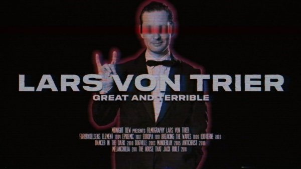 Великий и ужасный Ларс фон Триер / Фильмография Ларса фон Триера