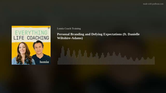 Personal Branding And Defying Expectations (ft. Danielle Wiltshire-Adams)