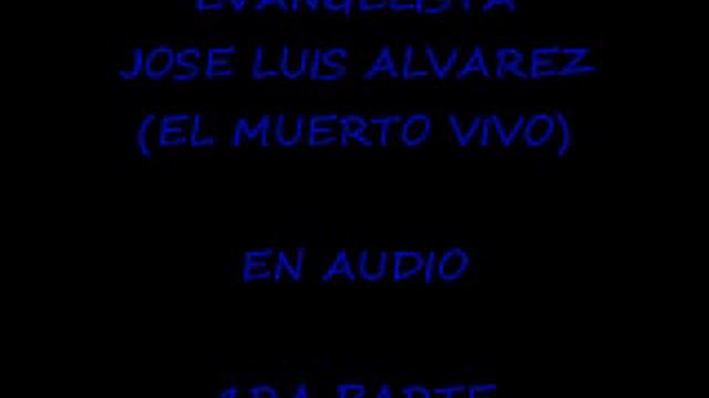 JOSE LUIS ALVAREZ EL MUERTO VIVO 1 PARTE смотреть онлайн