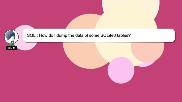 SQL : How do I dump the data of some SQLite3 tables? смотреть онлайн