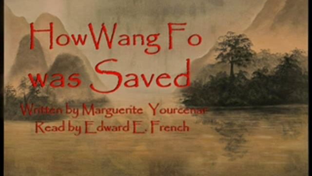 How Wang Fo Was Saved written by Marguerite Yourcenar, read by Oscar Nominated Edward E. French смотреть онлайн