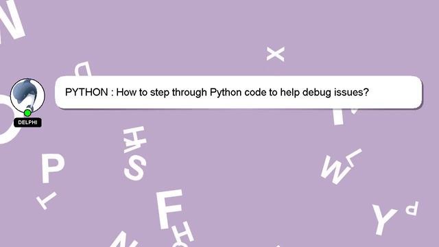 PYTHON : How to step through Python code to help debug issues? смотреть онлайн