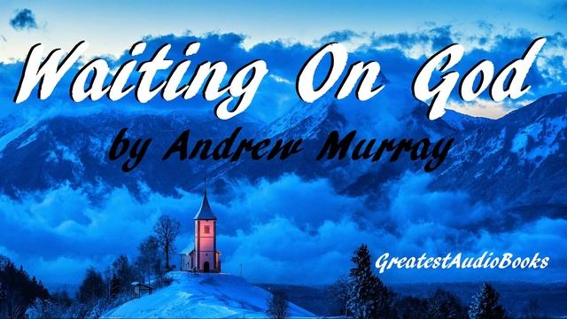 ✝️ WAITING ON GOD by Andrew Murray - FULL AudioBook ?? | Greatest?AudioBooks смотреть онлайн