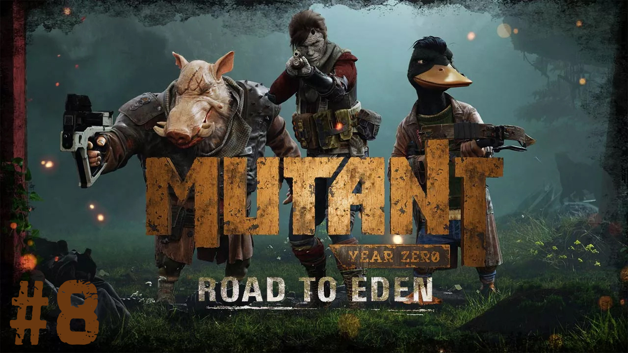 Одной рукой душим упырей, другой гигантских роботов. Mutant Year Zero: Road to Eden #8