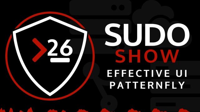 Sudo Show 26: Effective UIs with PatternFly смотреть онлайн