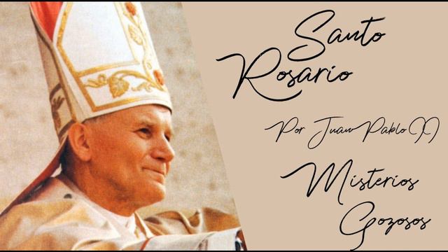 Santo Rosario (Lunes y Sábados) - Misterios Gozosos -San Juan Pablo II. смотреть онлайн