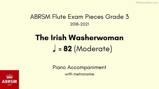 ABRSM Flute Grade 3 2018, The Irish Washerwoman ♩= 82 (Moderate) Piano Accompaniment with metronome смотреть онлайн