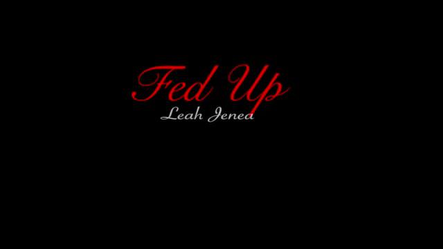 Leah Jenea "Fed Up" Visual COMING 10/15/20 смотреть онлайн