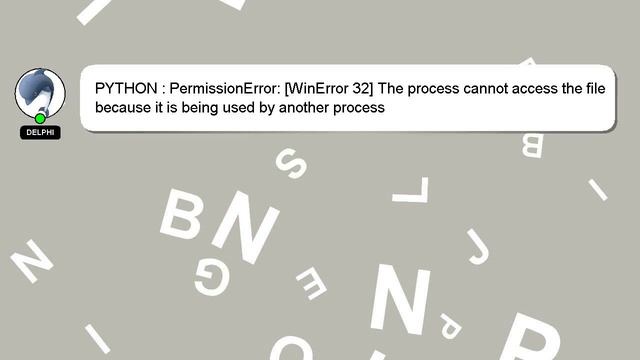PYTHON : PermissionError: [WinError 32] The process cannot access the file because it is being used смотреть онлайн