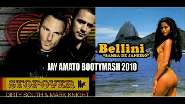 Dirty South & Mark Knight vs. Bellini - Samba De Stopover (Jay Amato BootyMash 2010) смотреть онлайн