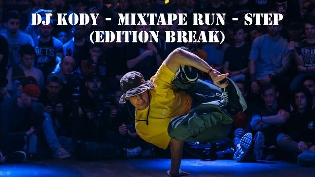 DJ KODY - Mixtape RUN STEP (Edition Break) - BBOY MIXTAPE 2020 смотреть онлайн