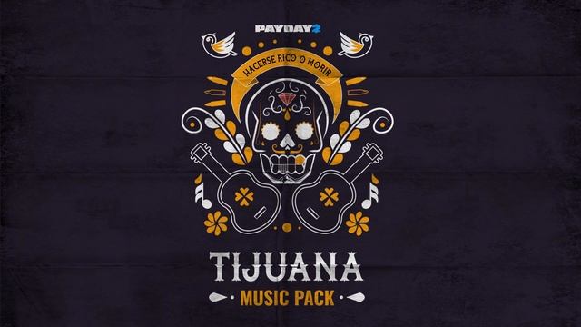 PAYDAY 2: Tijuana Music Pack - Silk Road смотреть онлайн