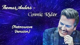 Thomas Anders - Cosmic Rider (Retrowave Version). смотреть онлайн