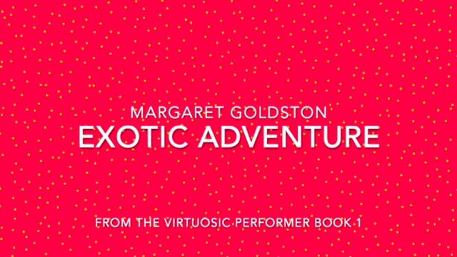 Exotic Adventure, early intermediate piano solo by Margaret Goldston, The Virtuosic Performer Bk 1 смотреть онлайн