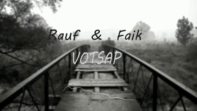 Rauf & Faik | VOTSAP (REMIX by. BEkhRUZ4ik) смотреть онлайн