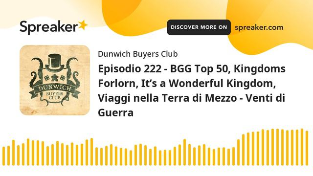 Episodio 222 - BGG Top 50, Kingdoms Forlorn, It’s a Wonderful Kingdom, Viaggi nella Terra di Mezzo смотреть онлайн