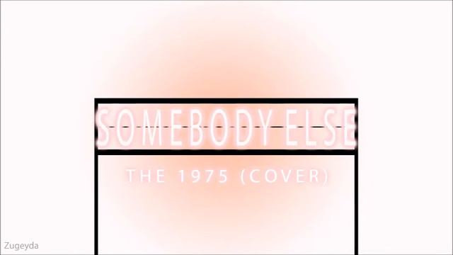 Somebody Else- The 1975 (Cover) смотреть онлайн
