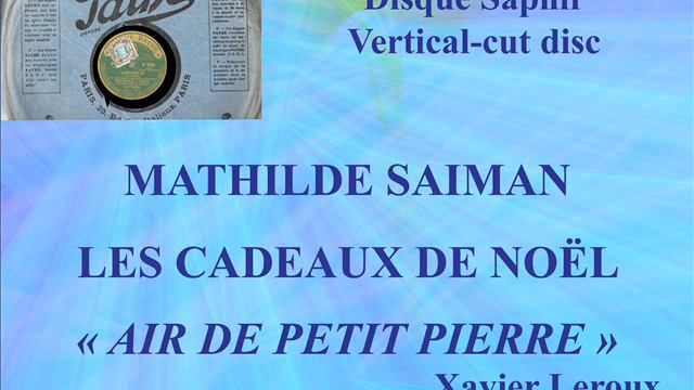 Mathilde Saiman Les Cadeaux de Noël Air du petit PIerre Xavier Leroux Pathé saphir 167 смотреть онлайн