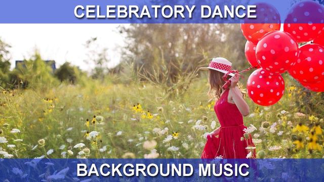 Celebratory Dance (Background Music) смотреть онлайн
