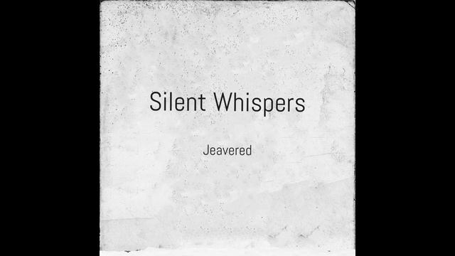 Jeavered - Silent Whispers смотреть онлайн