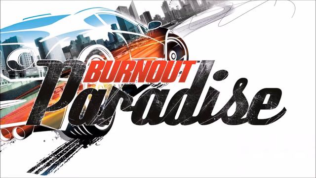 Burnout Paradise - Theme Song смотреть онлайн