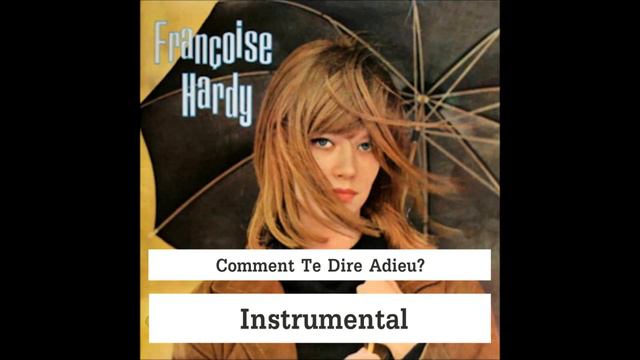 Francoise Hardy Comment te dire adieu - Instrumental смотреть онлайн
