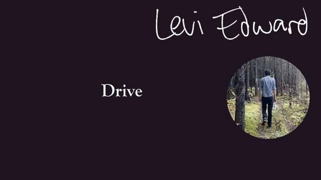 Levi Edward - Drive (Audio) смотреть онлайн