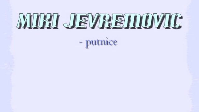 Miki Jevremovic - Putnice смотреть онлайн