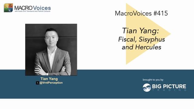 MacroVoices #415 Tian Yang: Fiscal, Sisyphus Or Hercules
