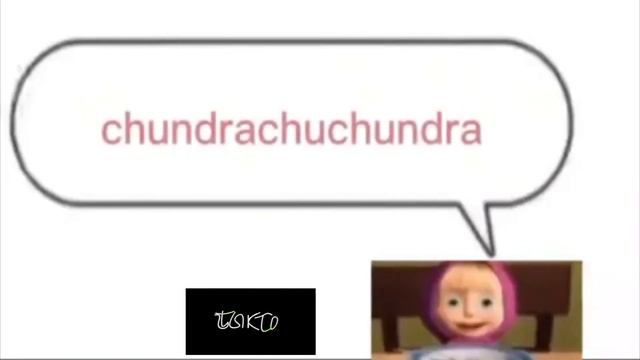 Трек на мем Chundrachundra: ЧУНДРА ЧУЧУНДРА (oggurama)