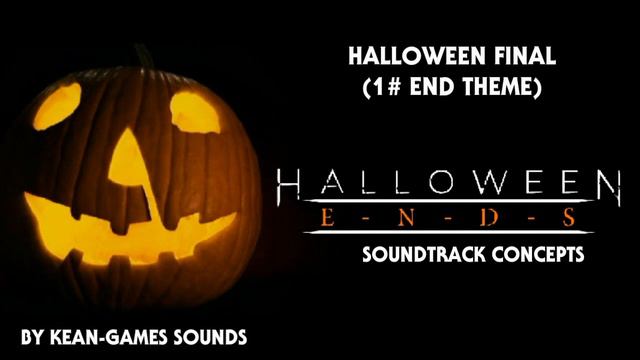 HalloweeN Final [1# End Theme] | Halloween: Ends Soundtrack Concepts смотреть онлайн