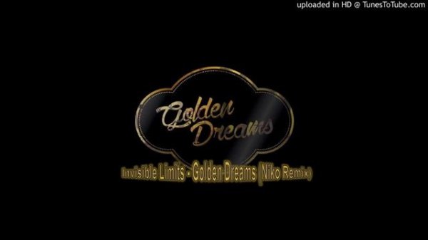 Invisible Limits - Golden Dreams (Niko Remix)