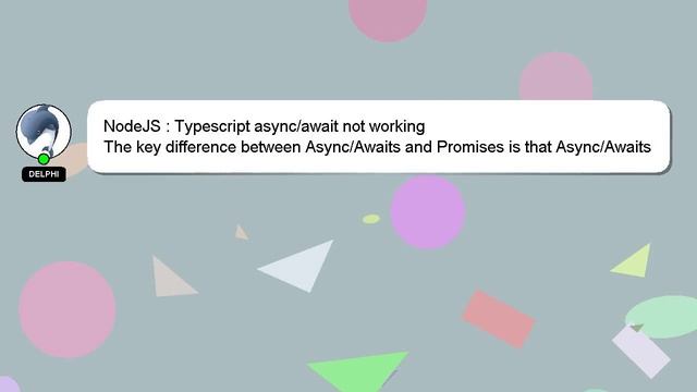 NodeJS : Typescript async/await not working смотреть онлайн