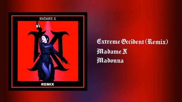 Extreme Occident - Madonna (Madame X) REMIX смотреть онлайн