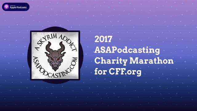 2017 ASAPodcasting Charity Marathon for CFF.org | Skyrim Addict: An Elder Scrolls podcast смотреть онлайн