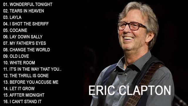 Eric Clapton Greatest Hits - Best Of Eric Clapton Full Album